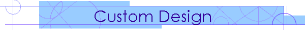Custom Design