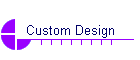 Custom Design